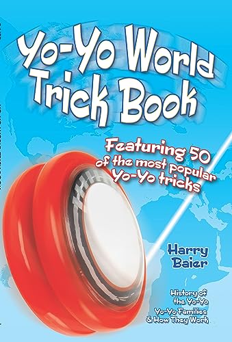 Yo-Yo World Trick Book: Featuring 50 of the Most Popular Yo-Yo Tricks - 572