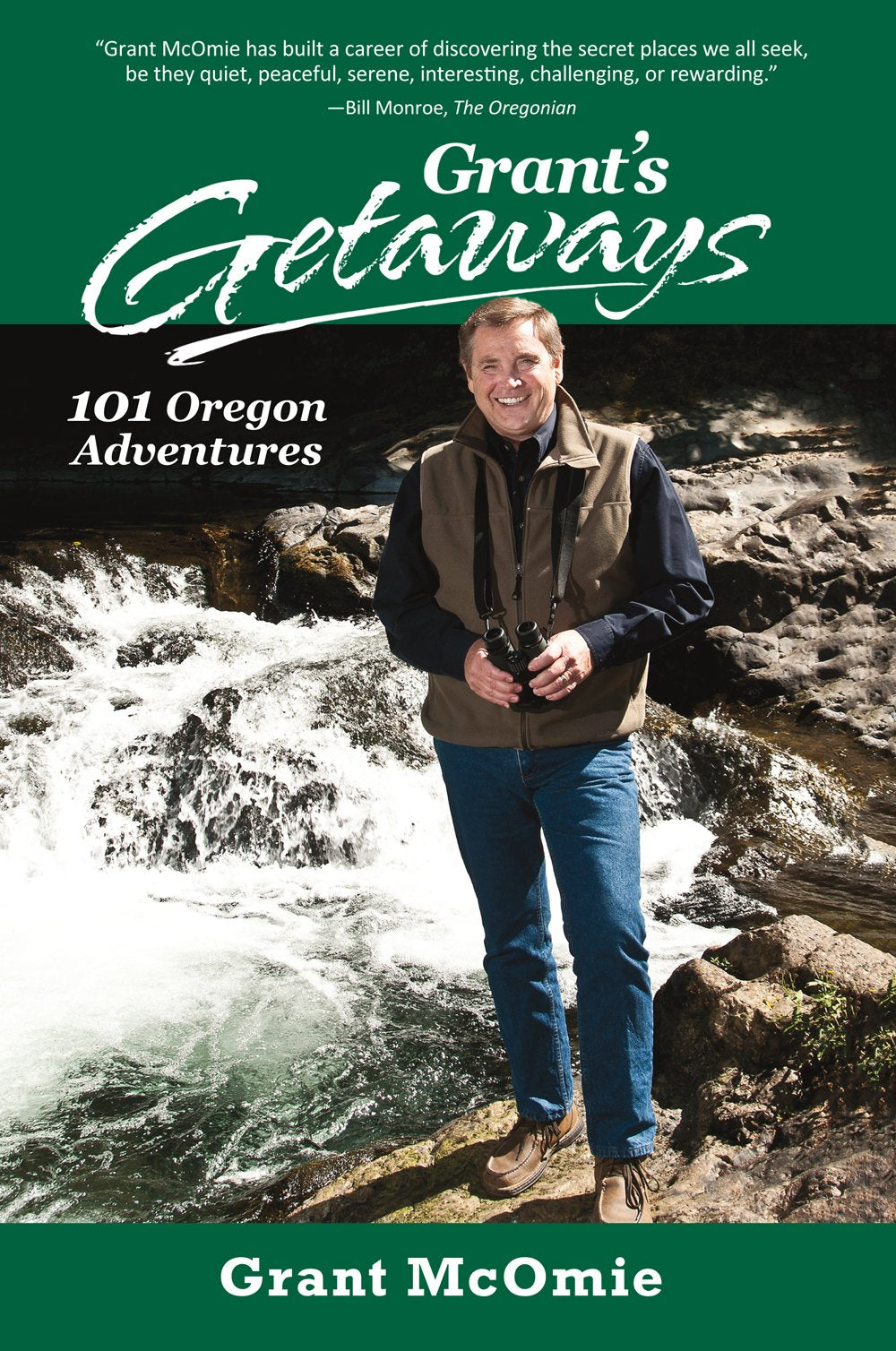 Grant's Getaways: 101 Oregon Adventures - 7893