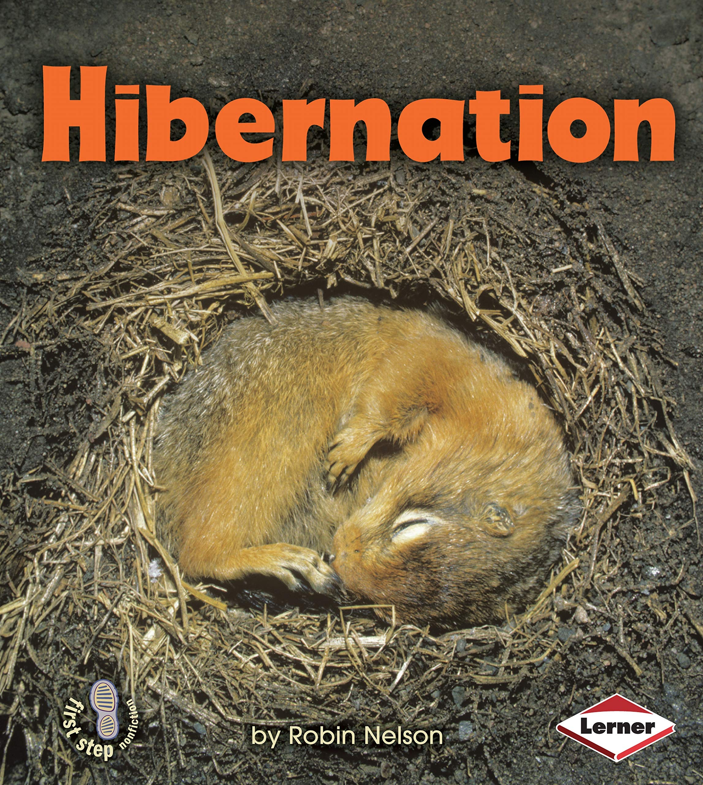 Hibernation (First Step Nonfiction ― Discovering Nature's Cycles) - 6669