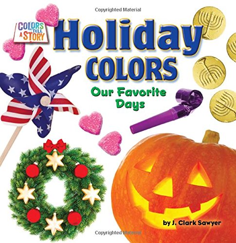 Holiday Colors: Our Favorite Days (Colors Tell a Story) - 6913