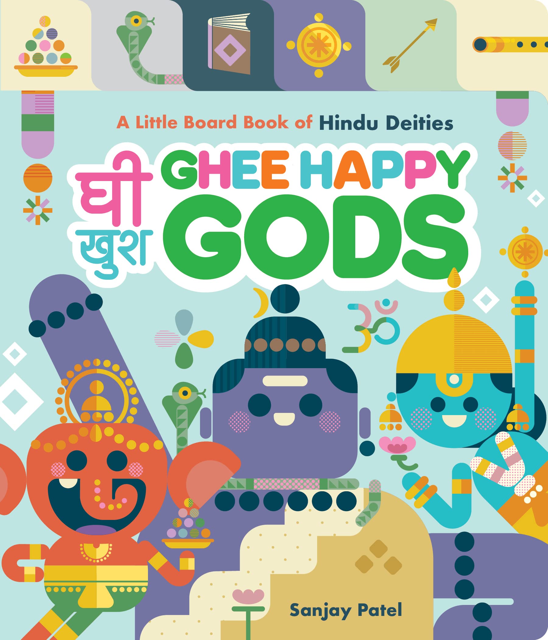 Ghee Happy Gods: A Little Board Book of Hindu Deities - 9293