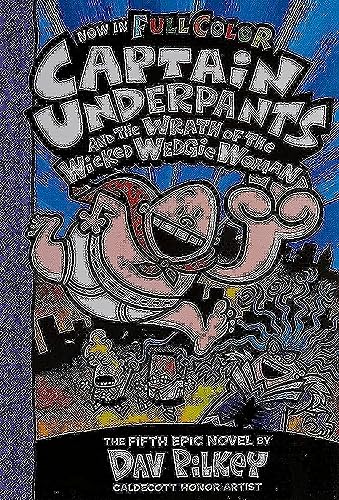 Captain Underpants and the Wrath of the Wicked Wedgie Woman: Color Edition (Captain Underpants #5): Color Edition - 6098