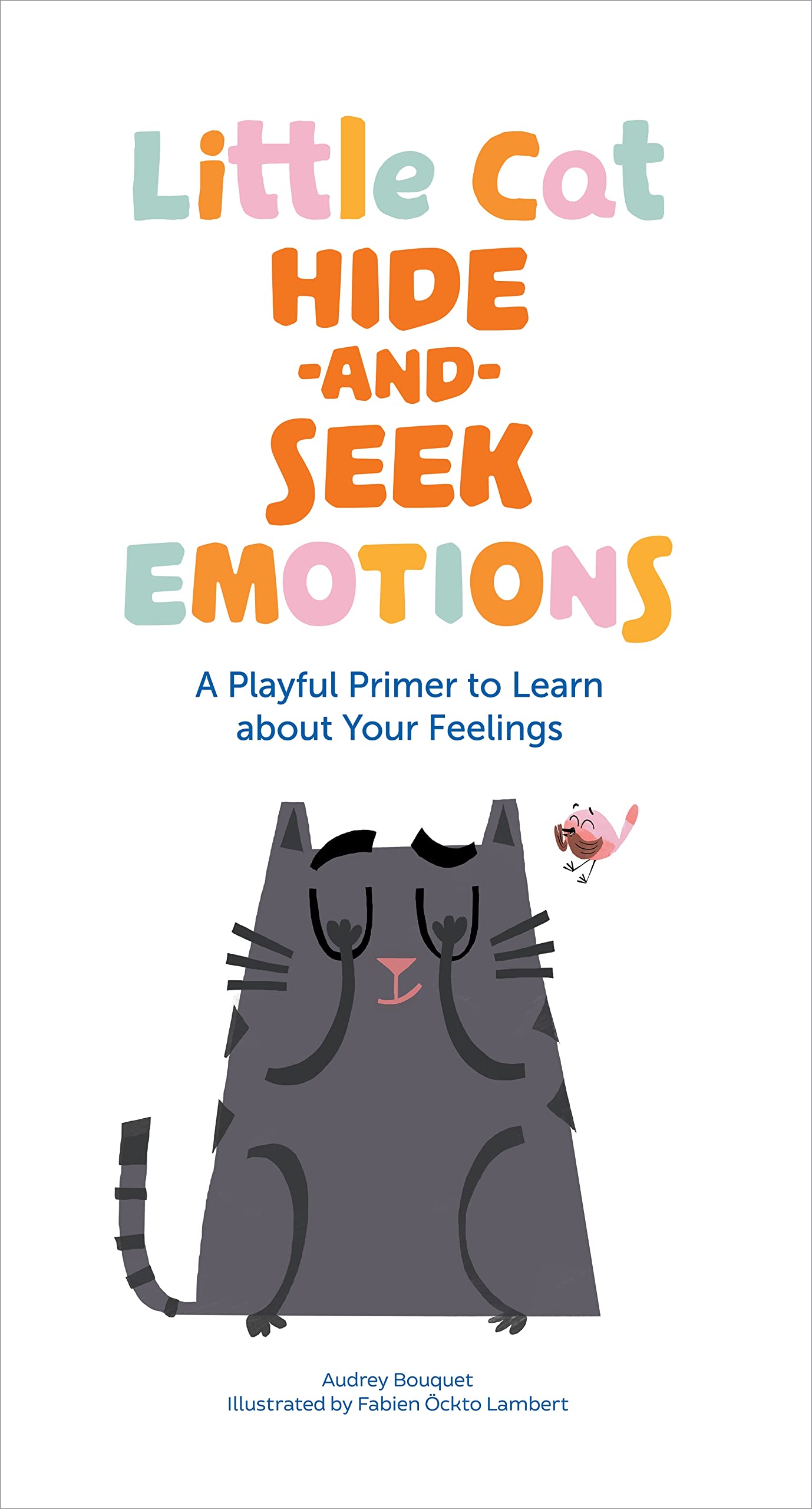 Little Cat Hide-and-Seek Emotions: A Playful Primer to Learn about Your Feelings (A Big Emotions Book) - 5526