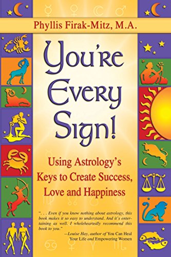 You're Every Sign!: Using Astrology's Keys to Create Success, Love and Happiness - 1717