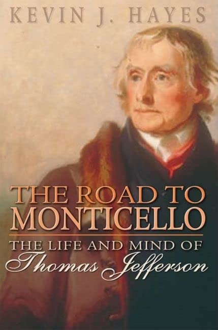 The Road to Monticello: The Life and Mind of Thomas Jefferson - 4561