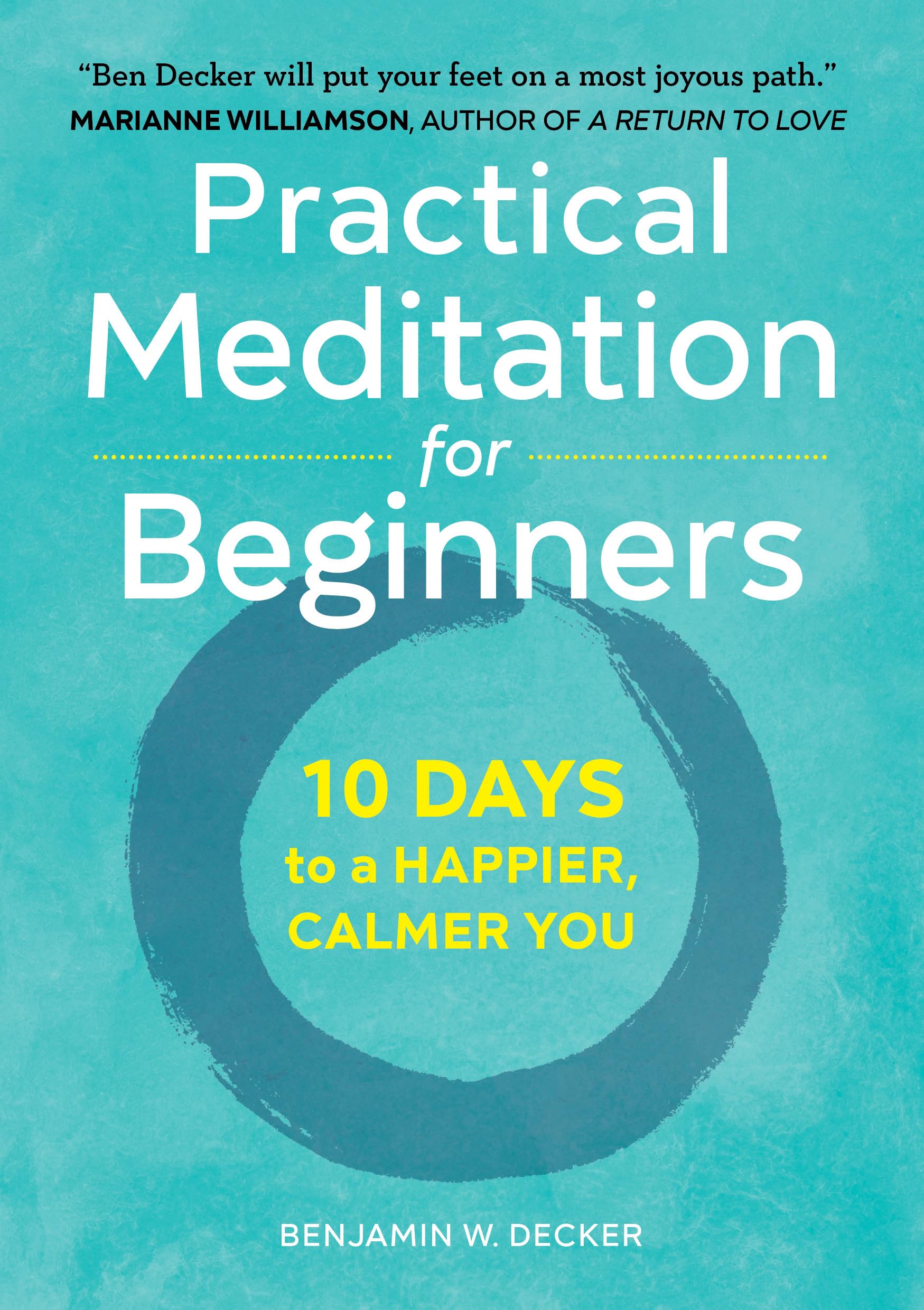 Practical Meditation for Beginners: 10 Days to a Happier, Calmer You - 274