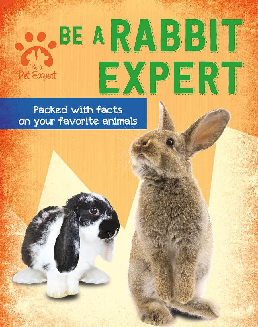 Be a Rabbit Expert (Be a Pet Expert) - 2786