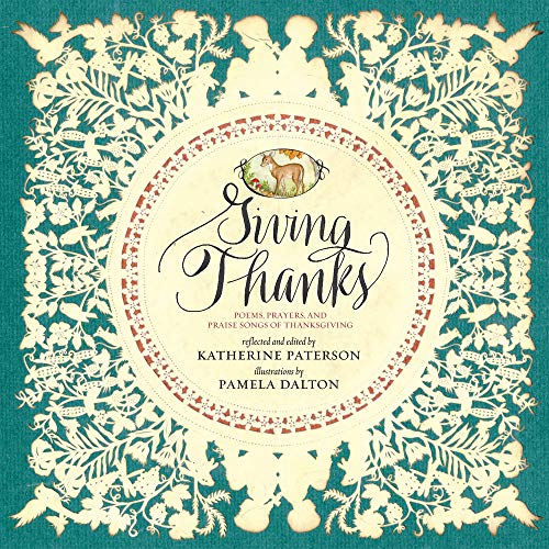 Giving Thanks: Poems, Prayers, and Praise Songs of Thanksgiving - 7344