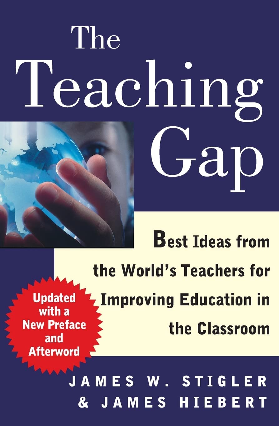 The Teaching Gap: Best Ideas from the World's Teachers for Improving Education in the Classroom - 8257