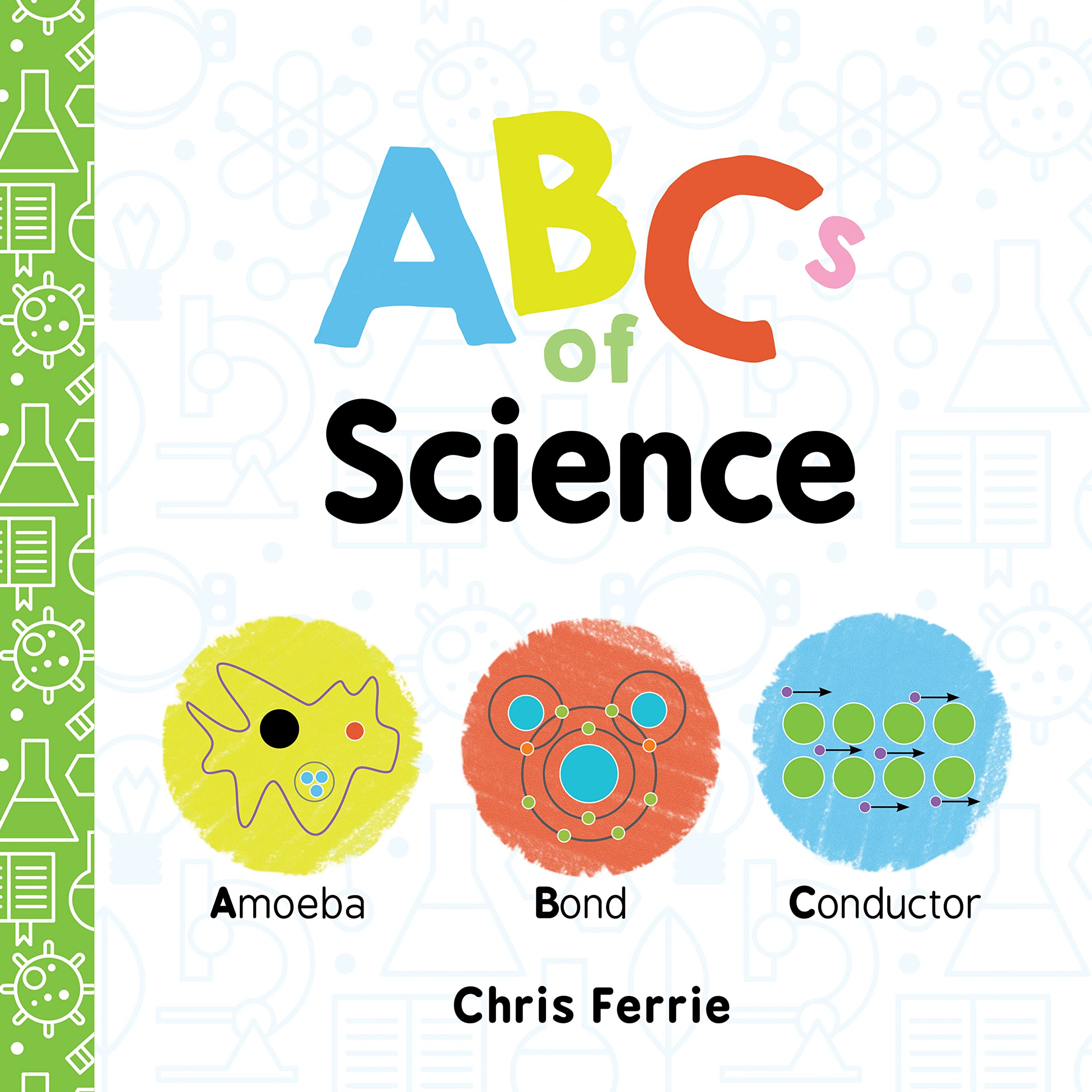 ABCs of Science: The Essential ABC Board Book of First STEM Words from the #1 Science Author for Kids (Science Gifts for Kids) (Baby University) - 1668