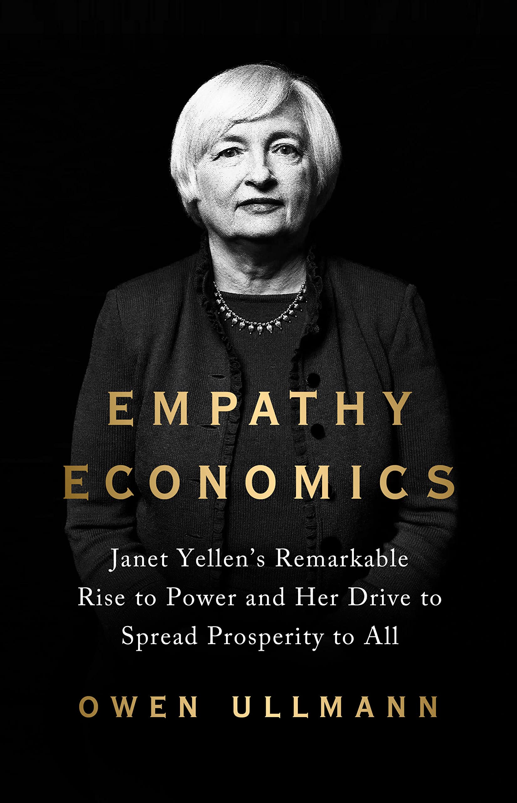 Empathy Economics: Janet Yellens Remarkable Rise to Power and Her Drive to Spread Prosperity to All - 765