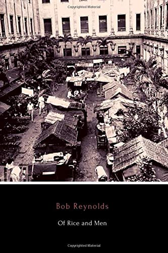 Of Rice and Men (Annotated): From Bataan to V-J Day, A Survivor’s Story - 1810