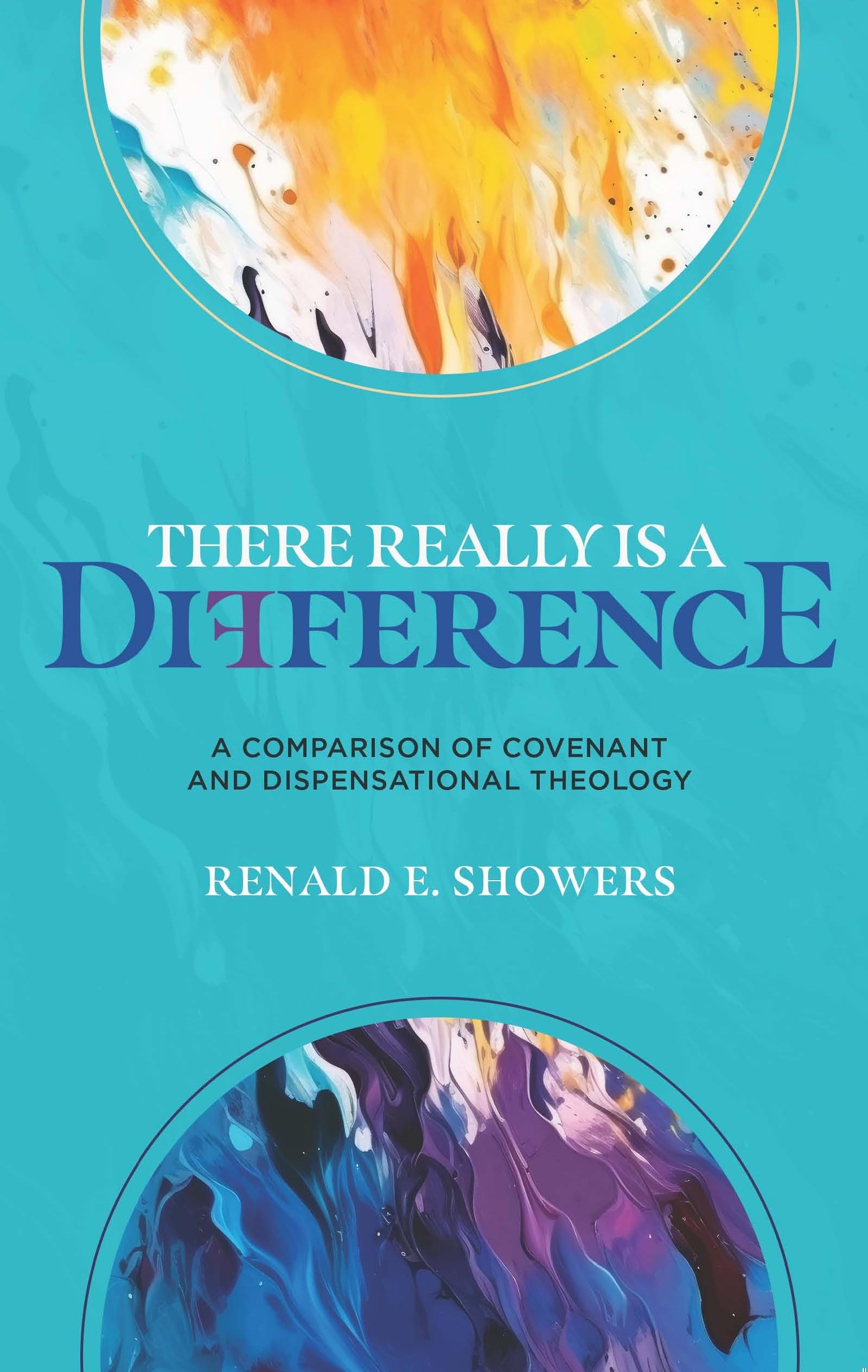 There Really Is a Difference! A Comparison of Covenant and Dispensational Theology - 2321