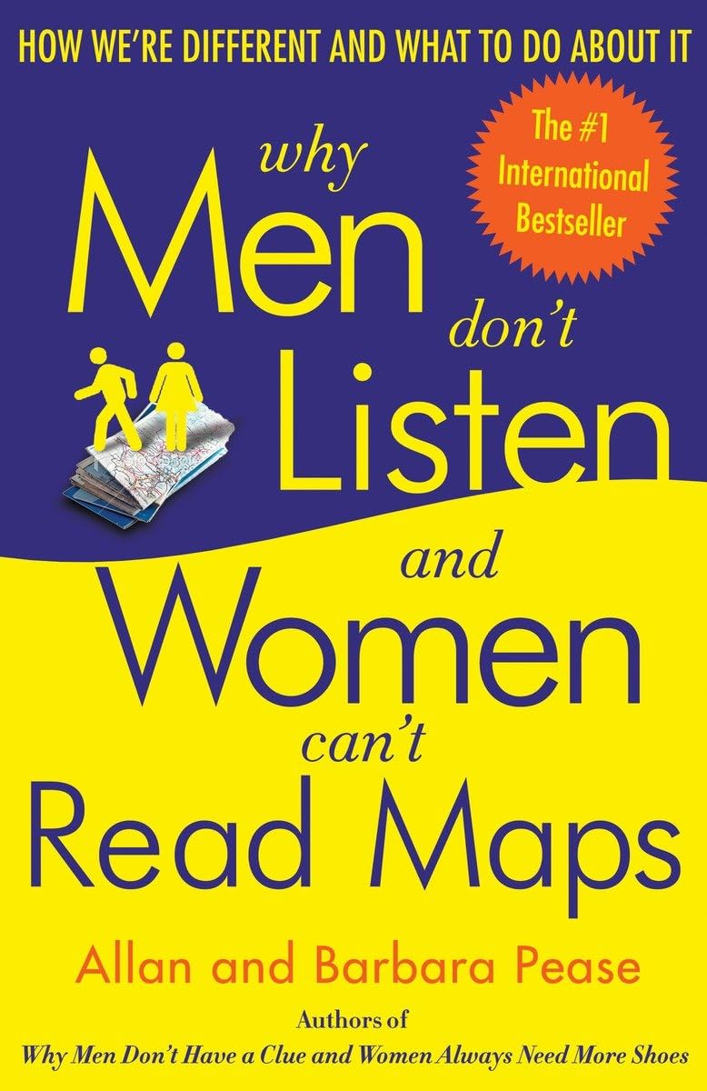 Why Men Don't Listen and Women Can't Read Maps: How We're Different and What to Do About It - 624