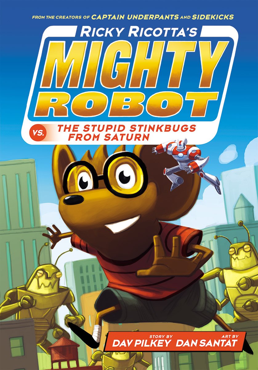 Ricky Ricotta's Mighty Robot vs. the Stupid Stinkbugs from Saturn (Ricky Ricotta's Mighty Robot #6) (Library Edition) (6) - 8836