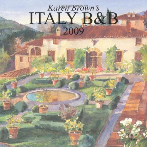 Karen Brown's Italy Bed & Breakfasts 2009: Exceptional Places to Stay & Itineraries (Karen Brown's Guides) - 8210