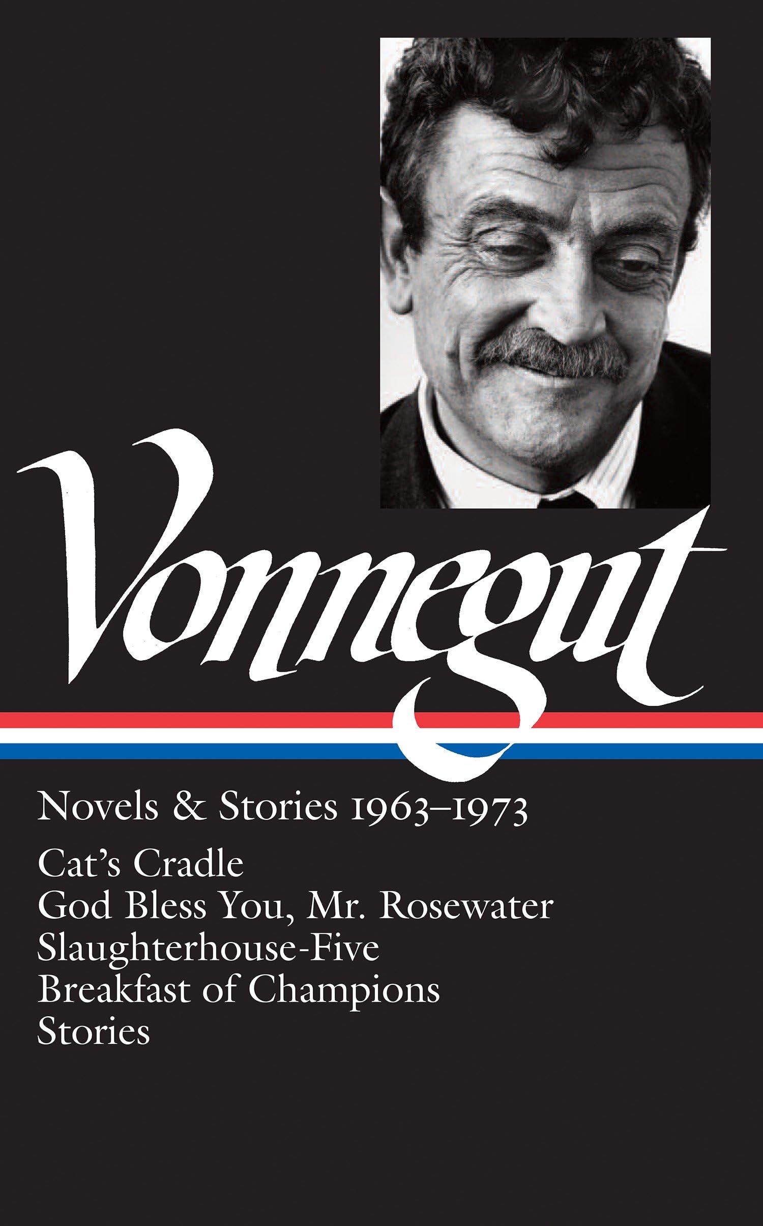 Kurt Vonnegut: Novels & Stories 1963-1973: Cat's Cradle / God Bless You, Mr. Rosewater / Slaughterhouse-Five / Breakfast of Champions / Stories (Library of America, No. 216) - 6232