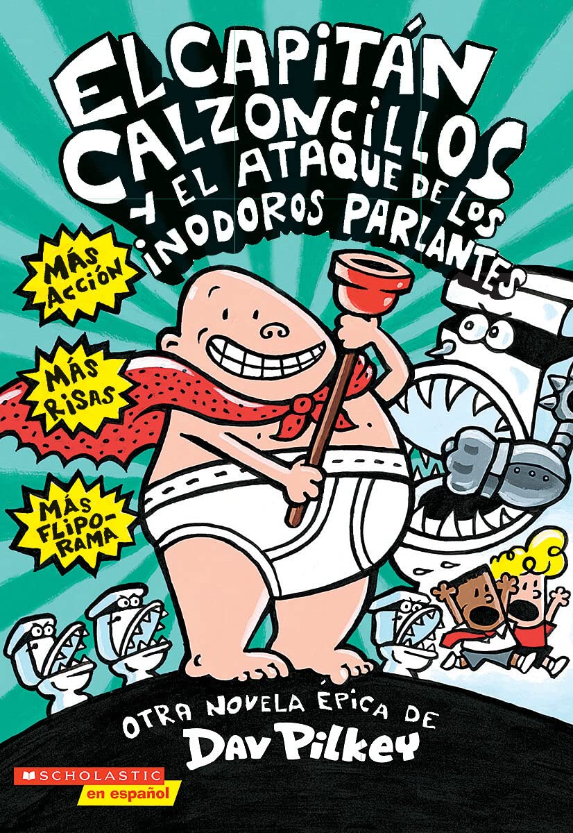 El Capitán Calzoncillos y el ataque de los inodoros parlantes (Spanish Edition) - 9623