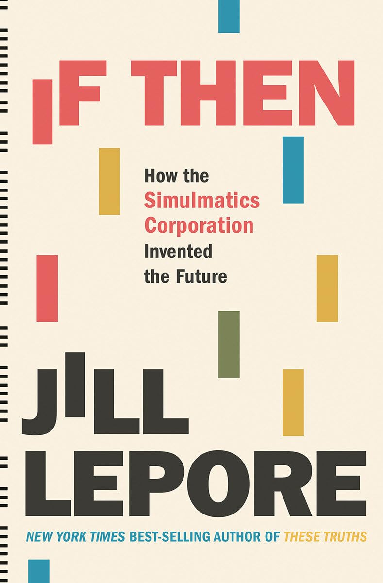 If Then: How the Simulmatics Corporation Invented the Future - 5878