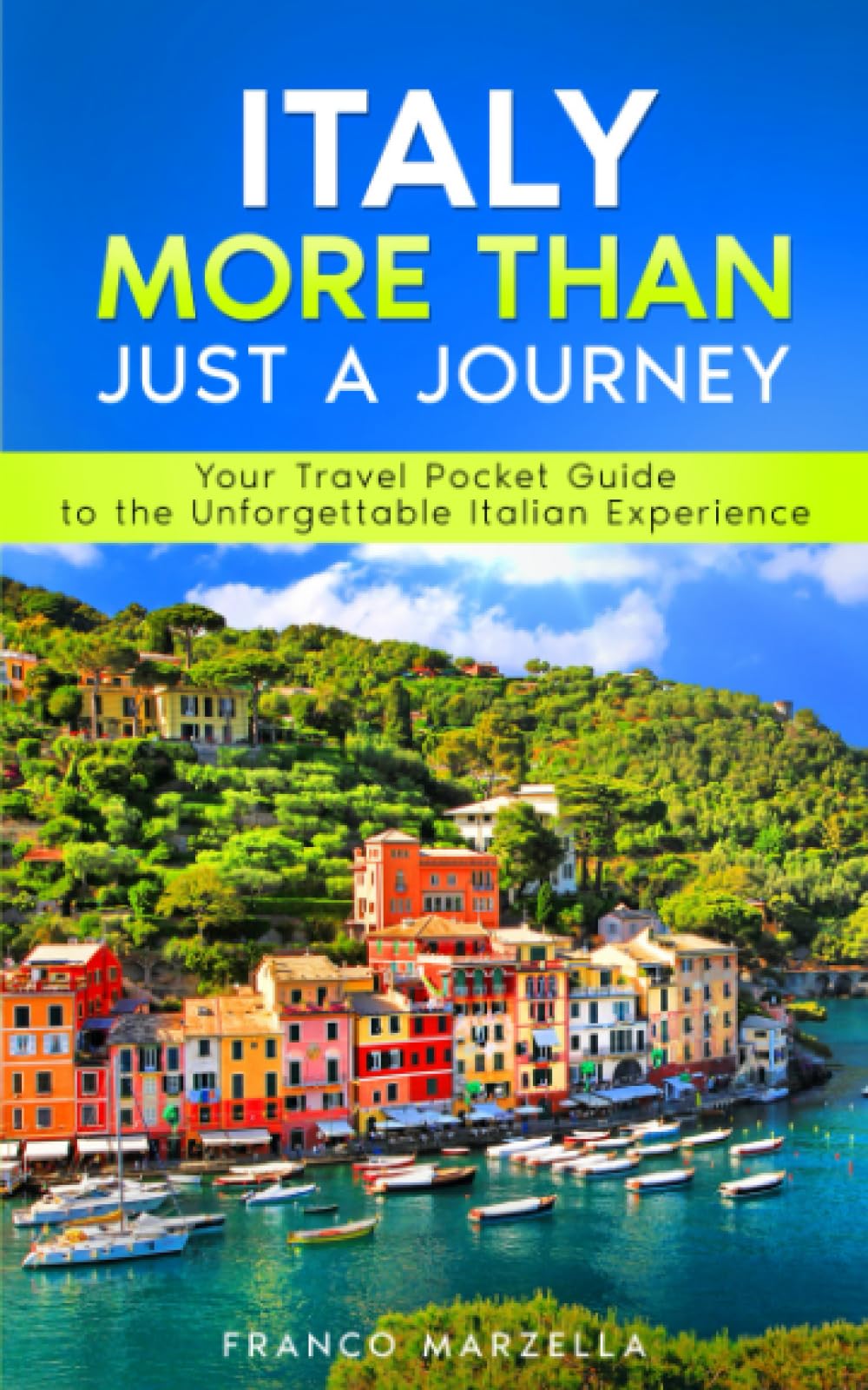 Italy, More than Just A Journey: An Italy Pocket Travel Guide - 1623