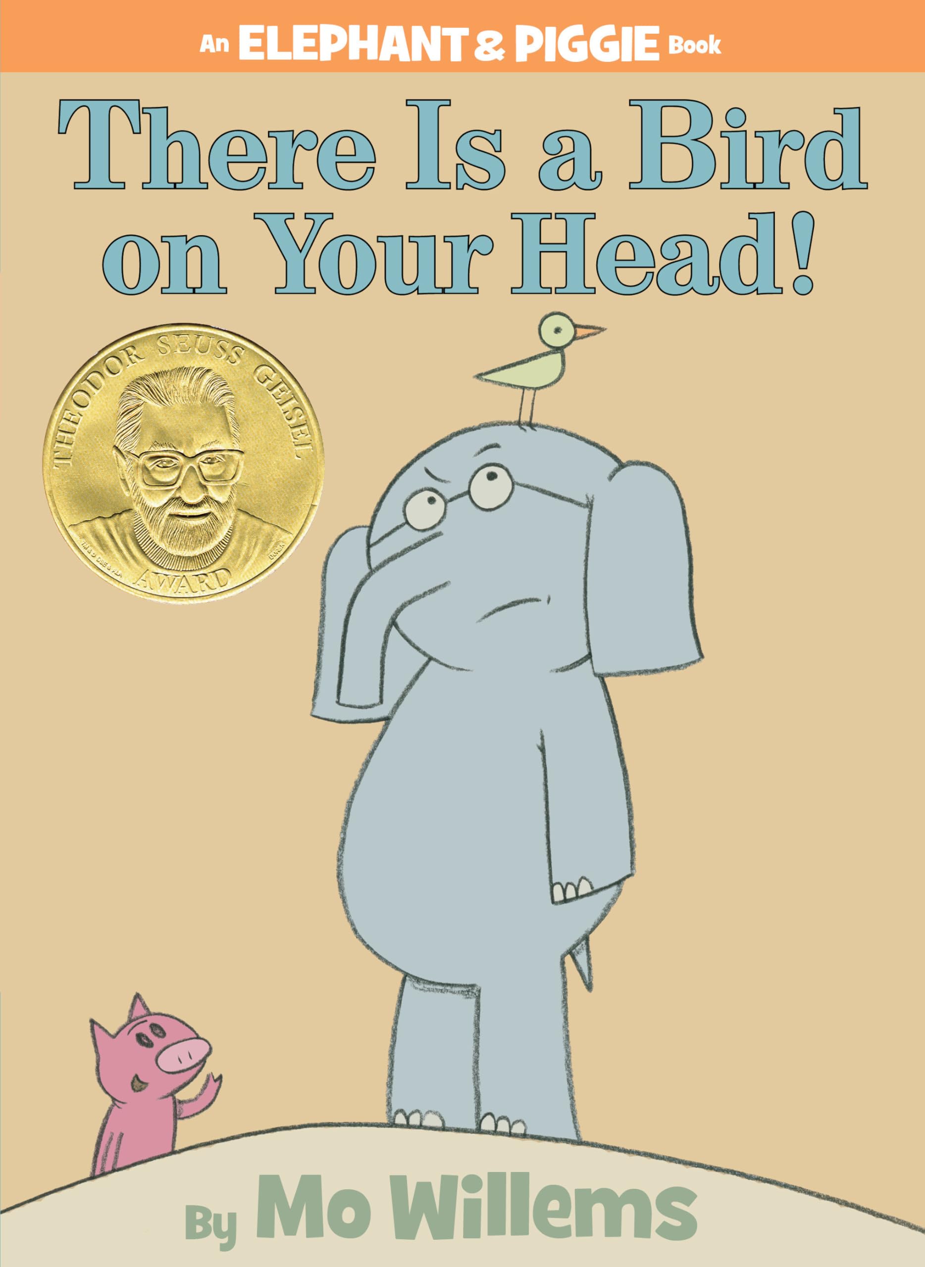 There Is a Bird On Your Head!-An Elephant and Piggie Book - 1124