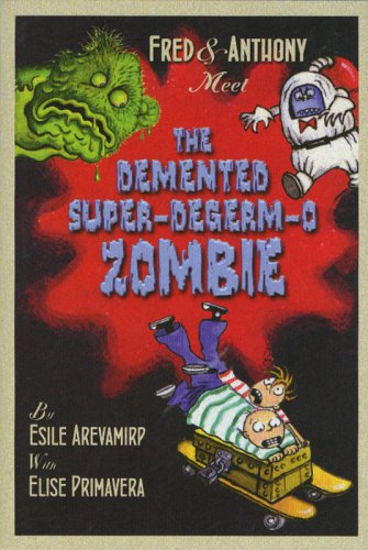 Fred & Anthony Meet the Demented Super-de-Germ-O Zombie (Fred and Anthony) - 634