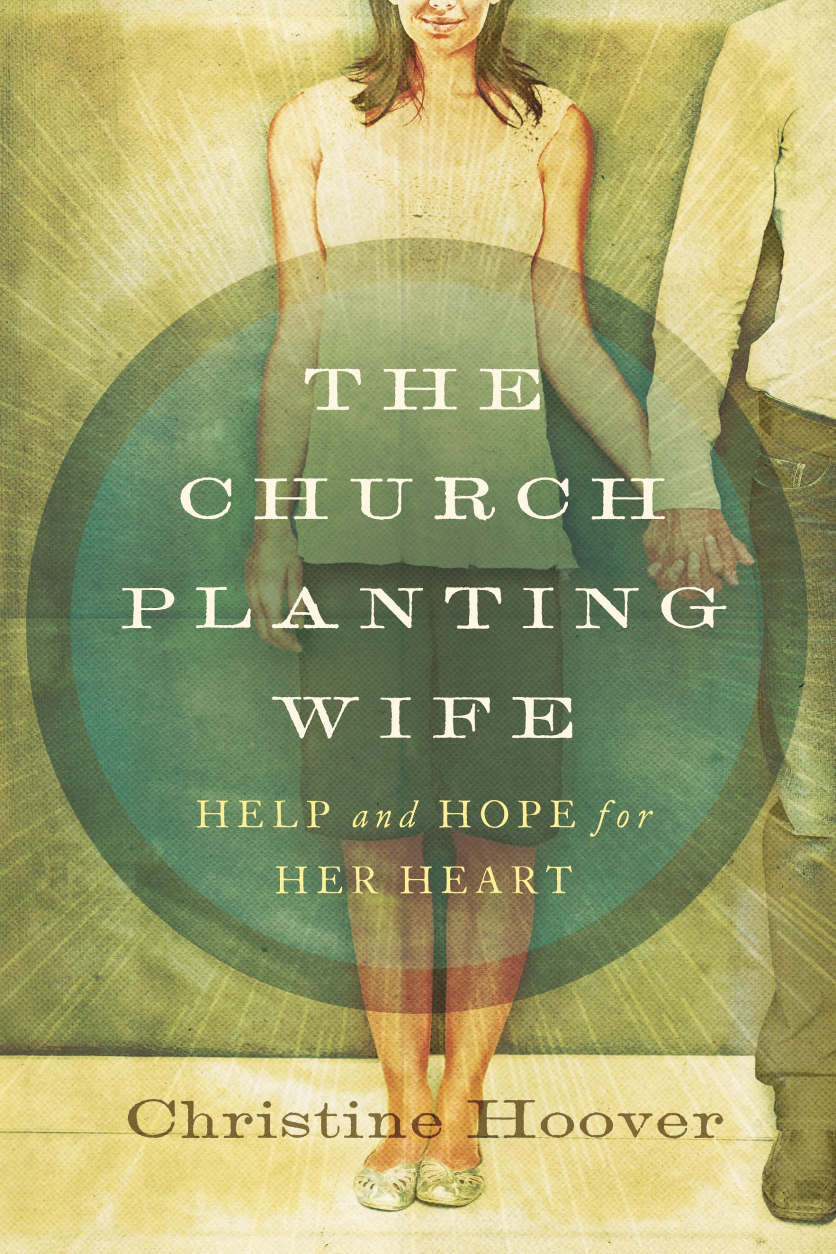 The Church Planting Wife: Help and Hope for Her Heart - 4107