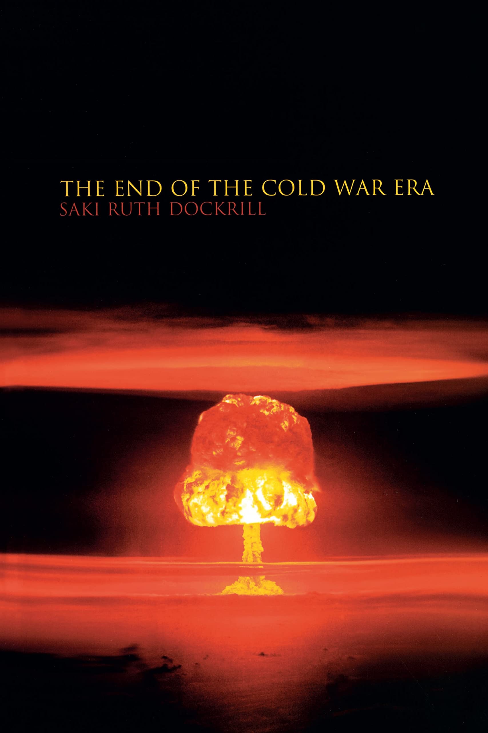 The End of the Cold War Era: The Transformation of the Global Security Order (Historical Endings) - 4846