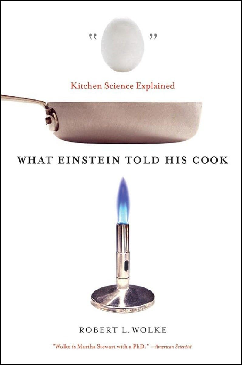 What Einstein Told His Cook: Kitchen Science Explained - 1077