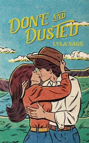 Done and Dusted: A Small Town Romance (Rebel Blue Ranch) - 8207