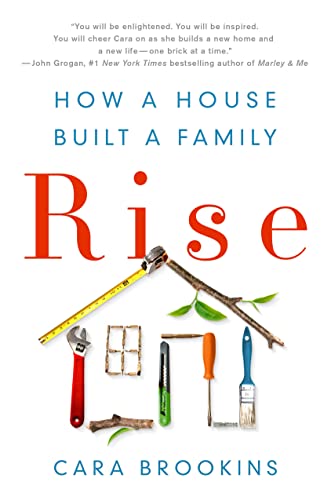 Rise: How a House Built a Family: How a House Built a Family - 7865