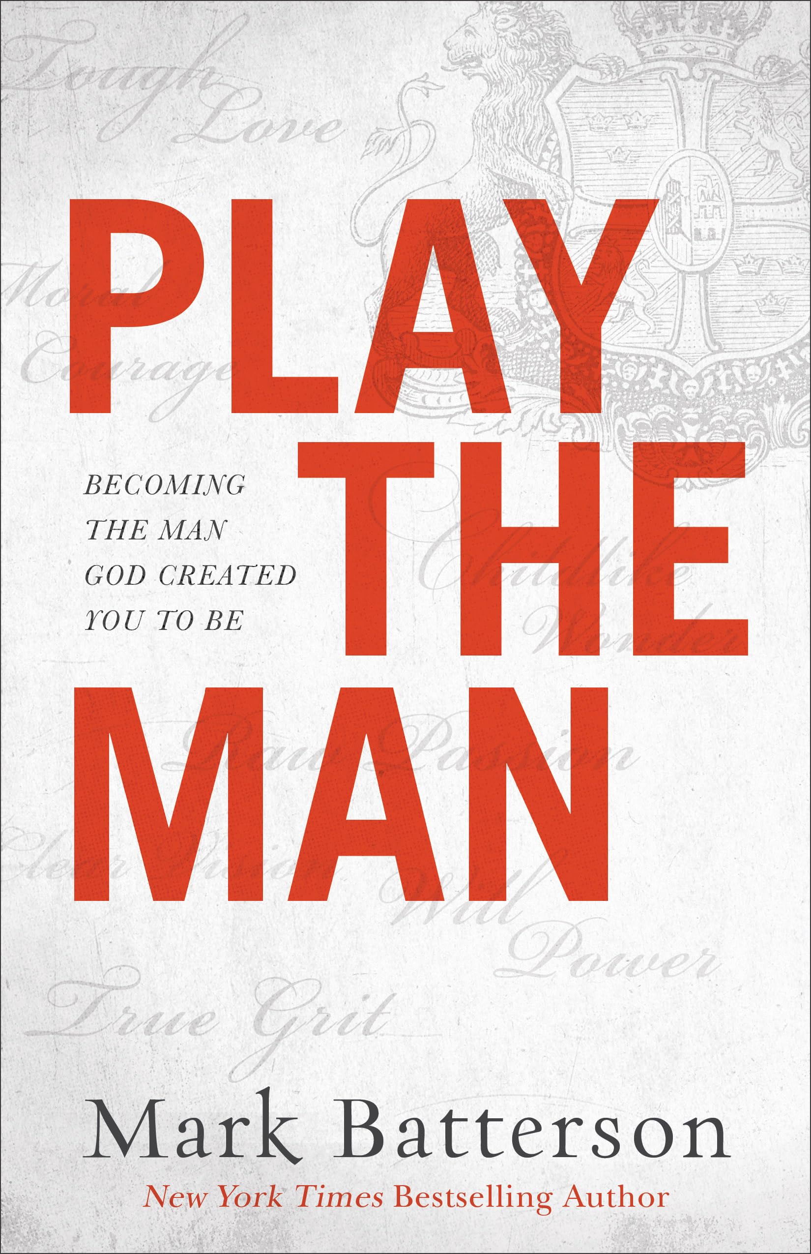 Play the Man: Becoming the Man God Created You to Be - 3285