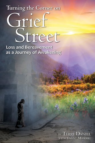 Turning the Corner on Grief Street: Loss and Bereavement as a Journey of Awakening - 1658