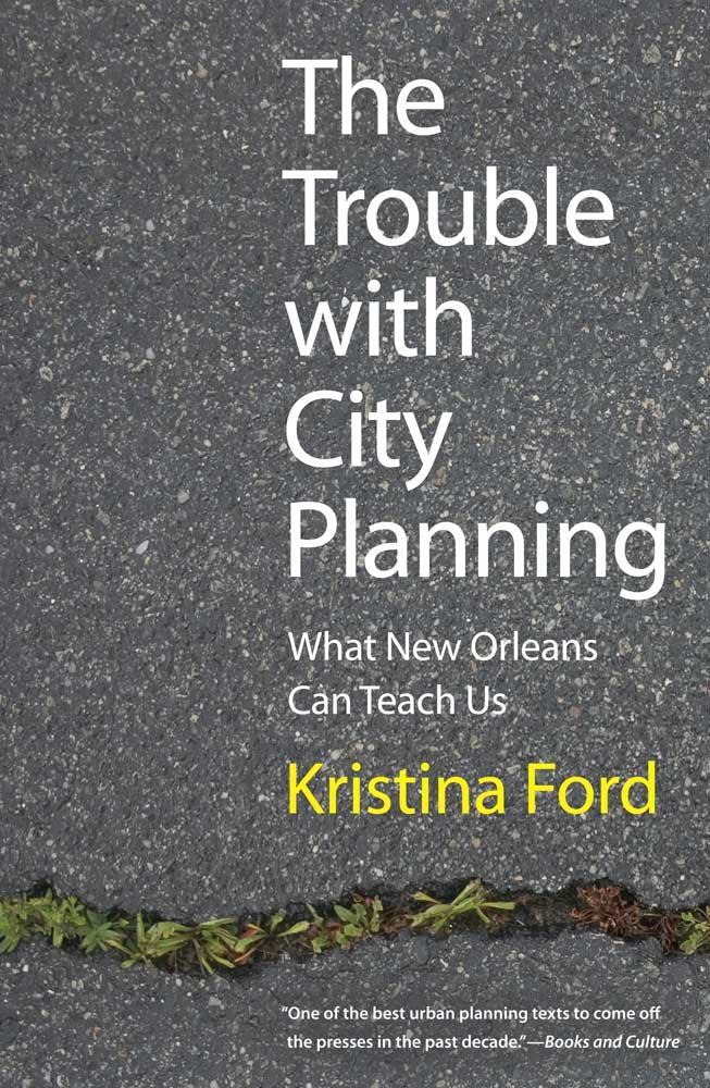 The Trouble with City Planning: What New Orleans Can Teach Us - 4716