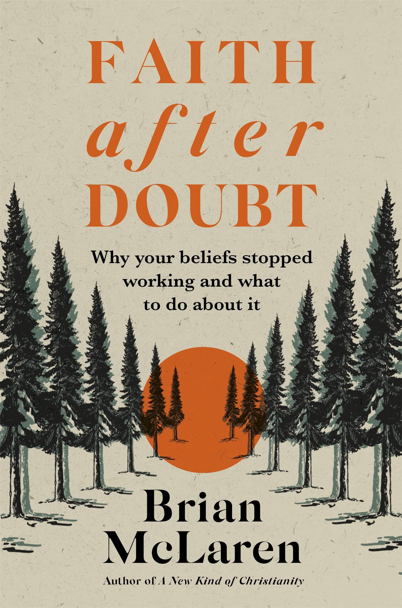 Faith after Doubt: Why Your Beliefs Stopped Working and What to Do About It - 9963