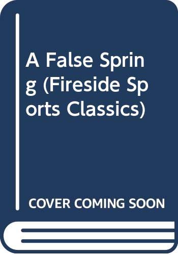 A False Spring (Fireside Sports Classics) - 7421