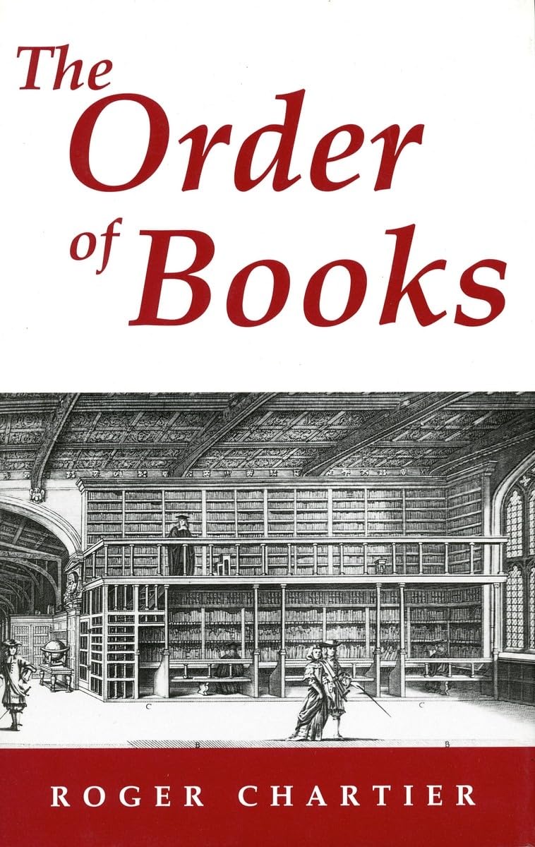 The Order of Books: Readers, Authors, and Libraries in Europe Between the 14th and 18th Centuries - 3798