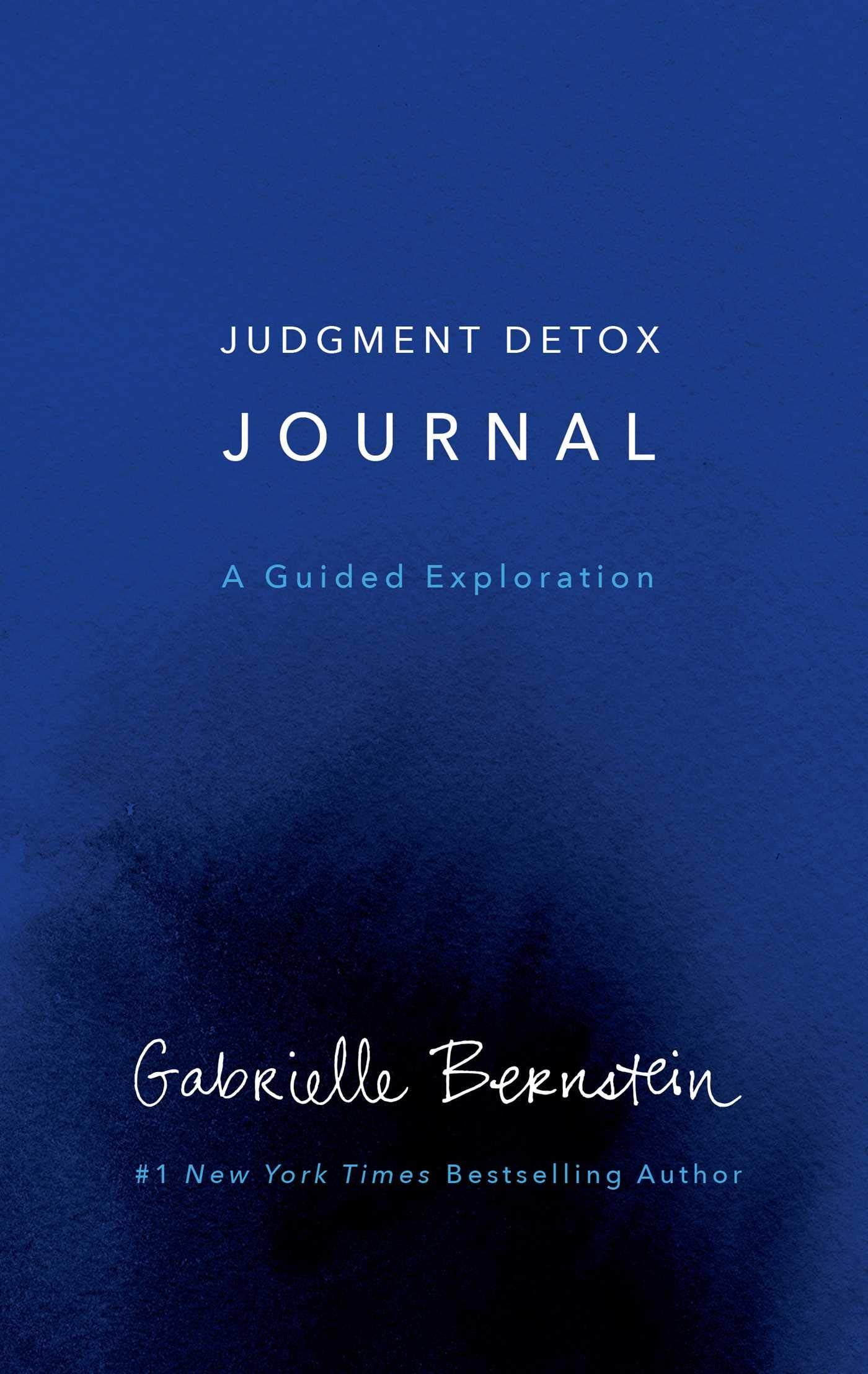 Judgment Detox Journal: A Guided Exploration to Release the Beliefs That Hold you Back From Living a Better Life - 6917