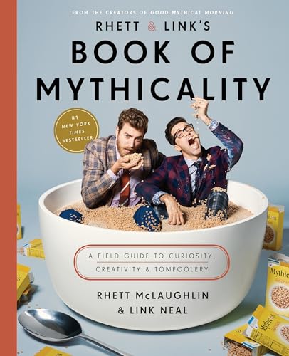 Rhett & Link's Book of Mythicality: A Field Guide to Curiosity, Creativity, and Tomfoolery - 3768