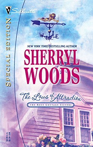 The Laws of Attraction (The Rose Cottage Sisters) (Silhouette Special Edition) - 9164