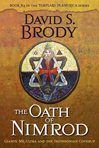 The Oath of Nimrod: Giants, MK-Ultra and the Smithsonian Coverup (Templars America) - 9761