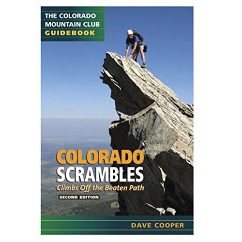 Colorado Scrambles: A Guide To 50 Select Climbs In Colorado's Mountains (CMC Classics)