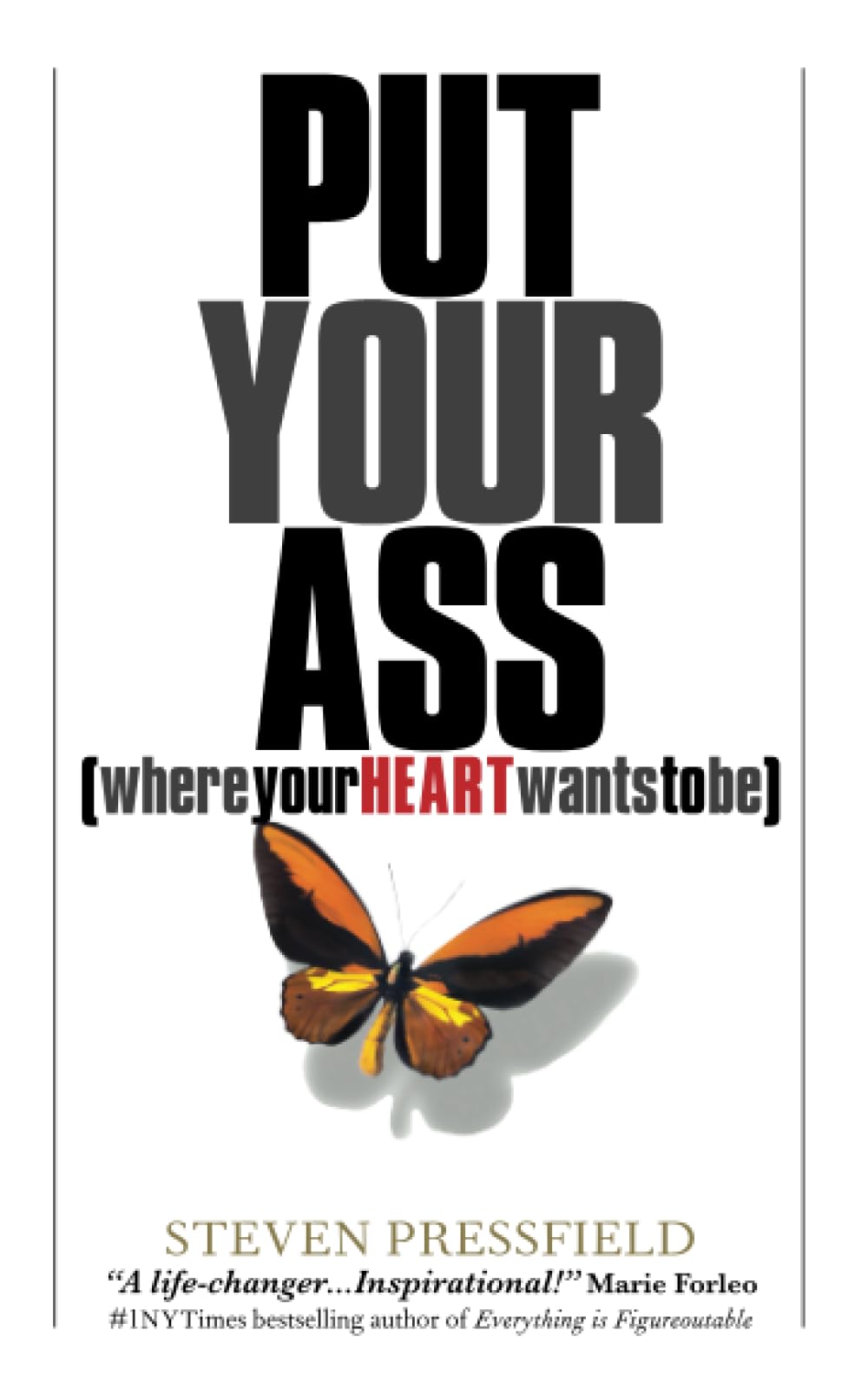 Put Your Ass Where Your Heart Wants to Be - 8366