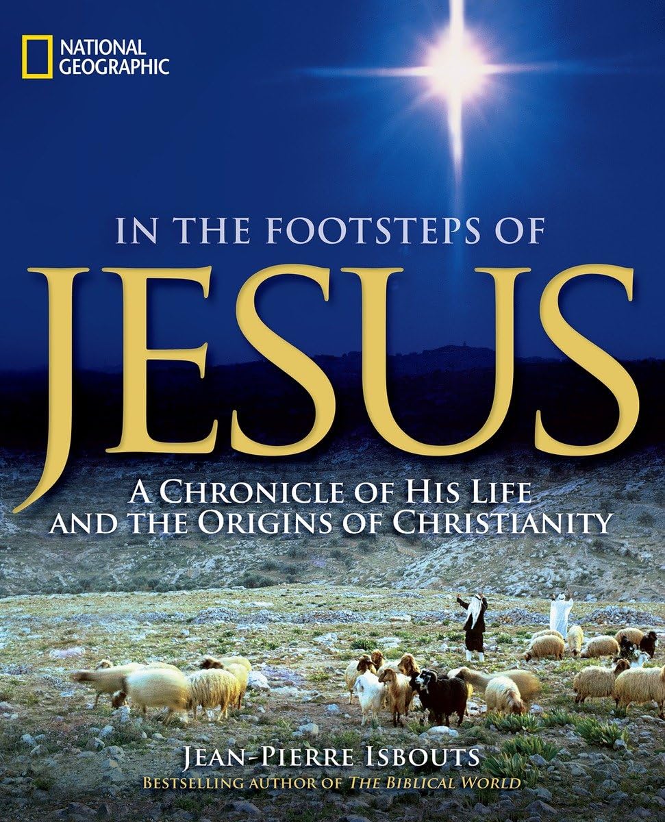 In the Footsteps of Jesus: A Chronicle of His Life and the Origins of Christianity - 2470