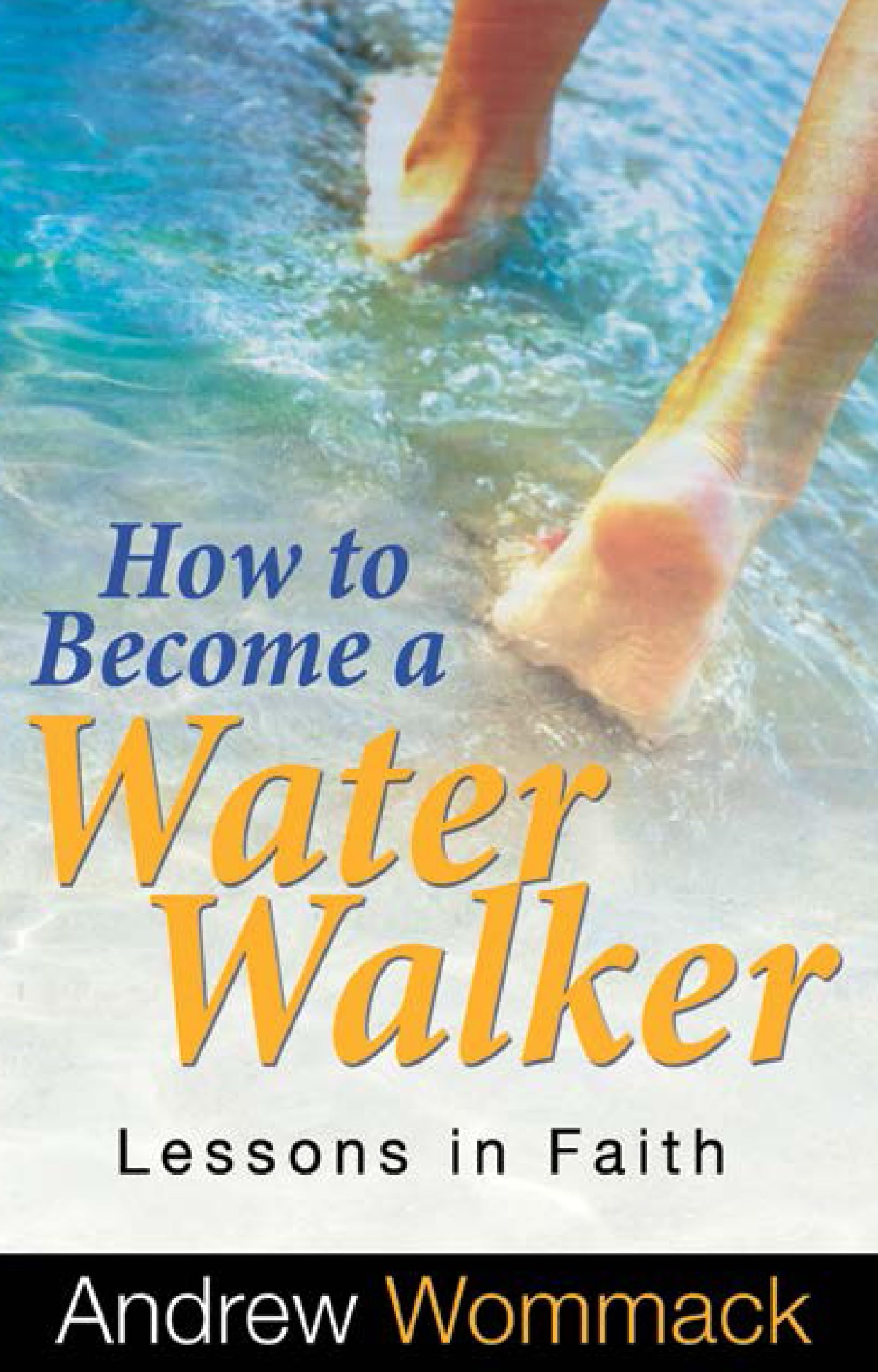 How to Become a Water Walker: Lessons in Faith - 2396