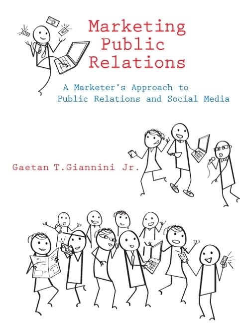 Marketing Public Relations: A Marketer's Approach to Public Relations and Social Media - 7577