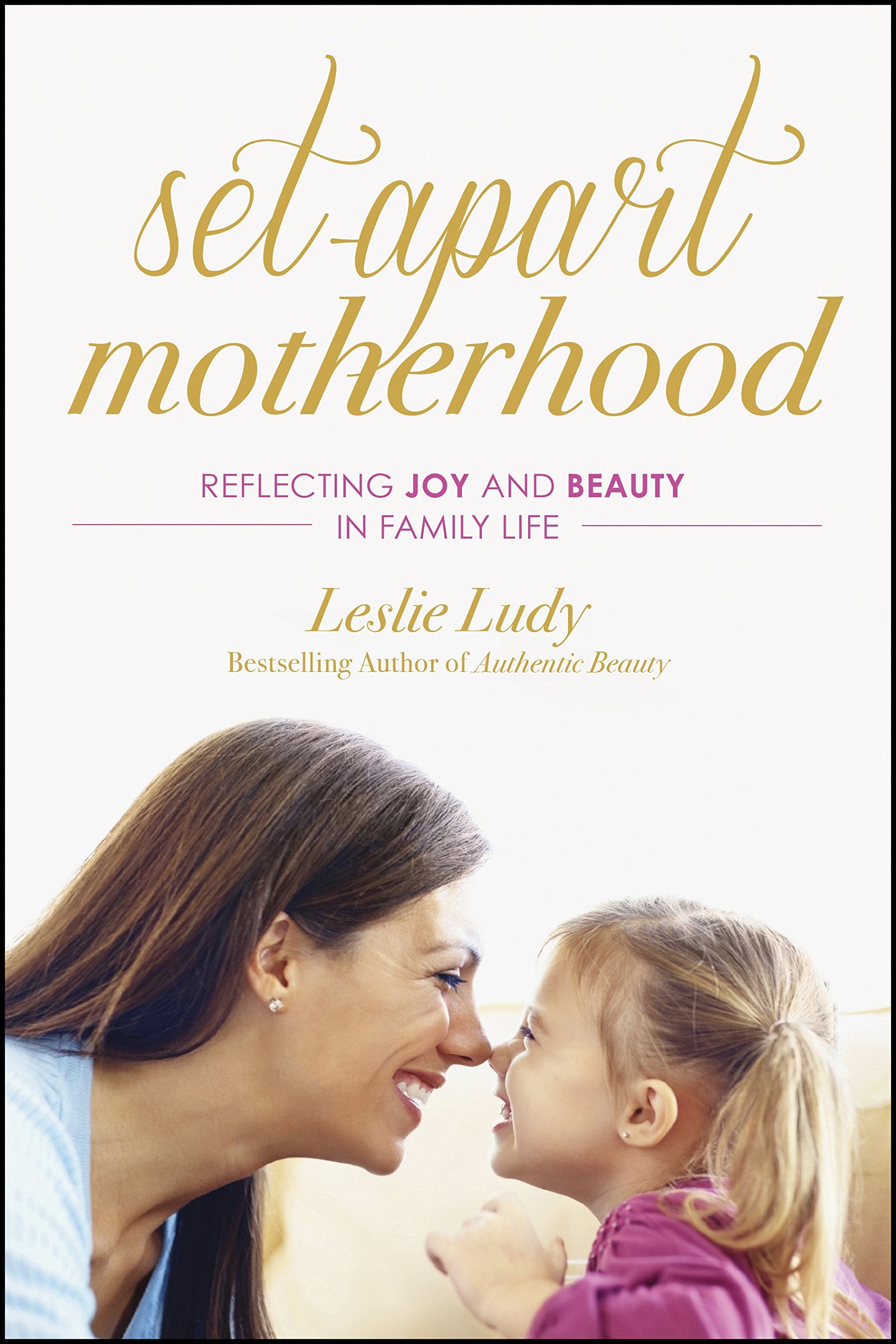 Set-Apart Motherhood: Reflecting Joy and Beauty in Family Life - 2857