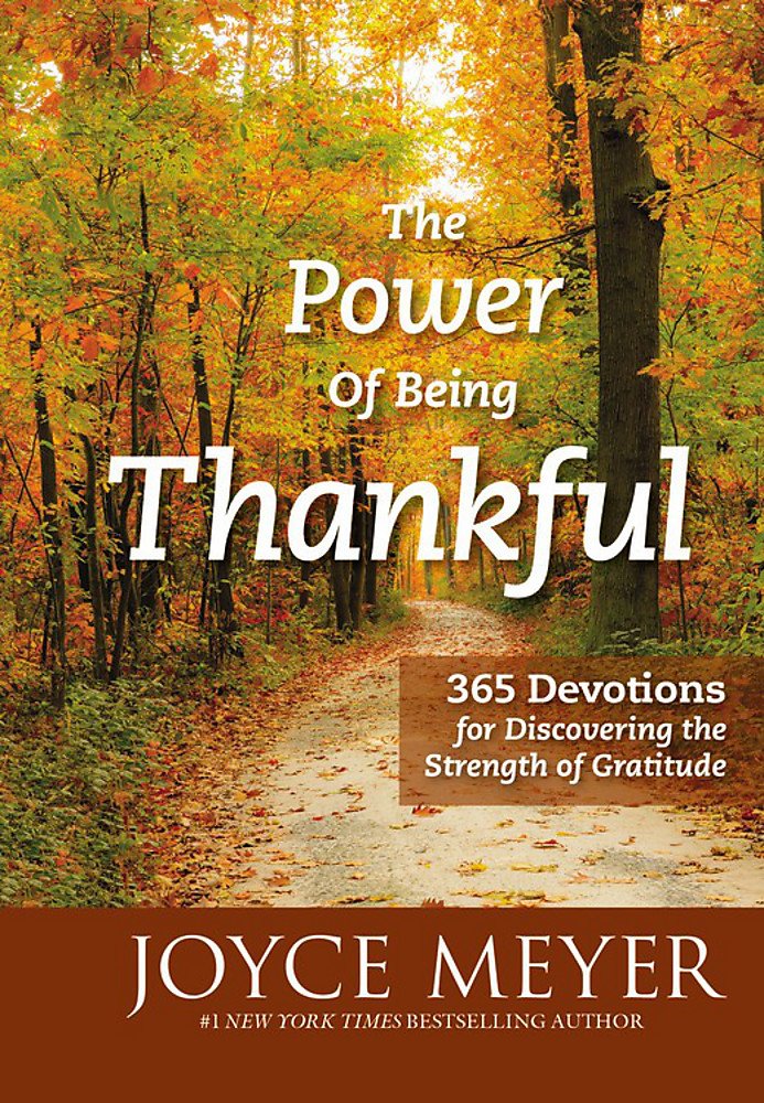 The Power of Being Thankful: 365 Devotions for Discovering the Strength of Gratitude - 6357