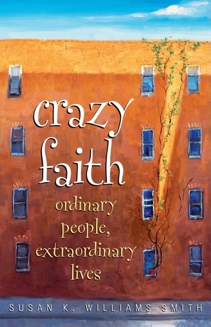 Crazy Faith: Ordinary People, Extraordinary Lives - 2944