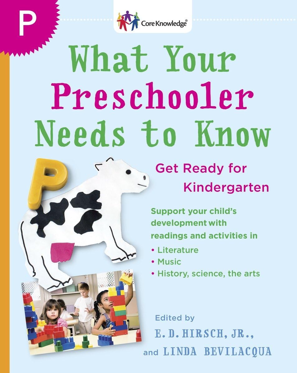 What Your Preschooler Needs to Know: Get Ready for Kindergarten (The Core Knowledge Series) - 3729